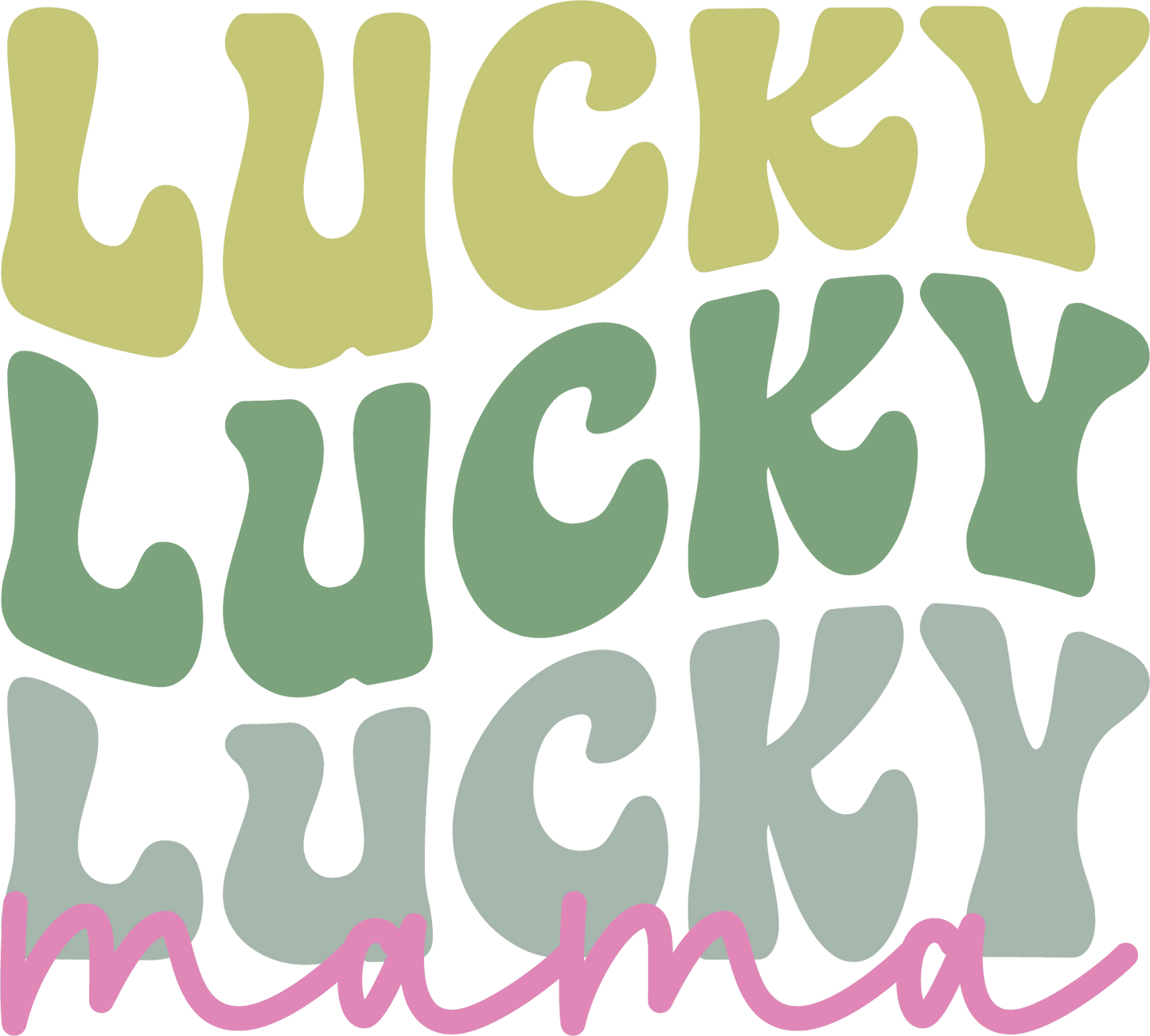 Lucky Mama Saint Patrick's Day Design - DTF Ready To Press - Heat Press Transfer