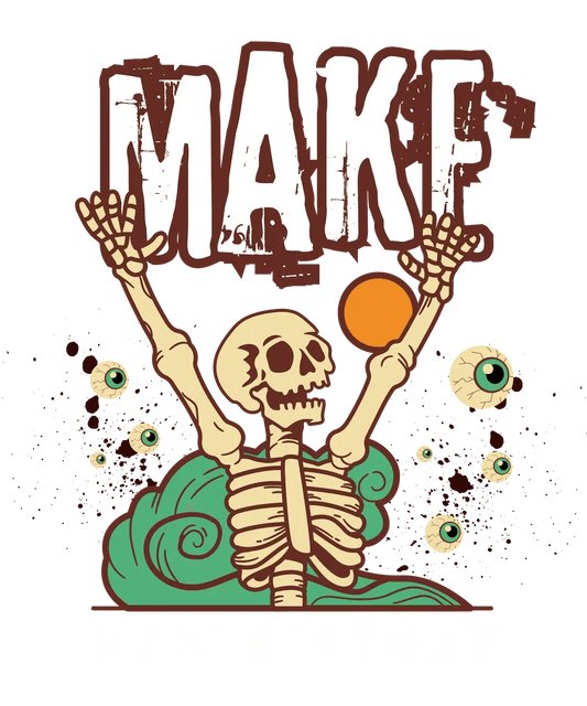 Make New History Skeleton - DTF Ready to Press - Heat Press Transfer