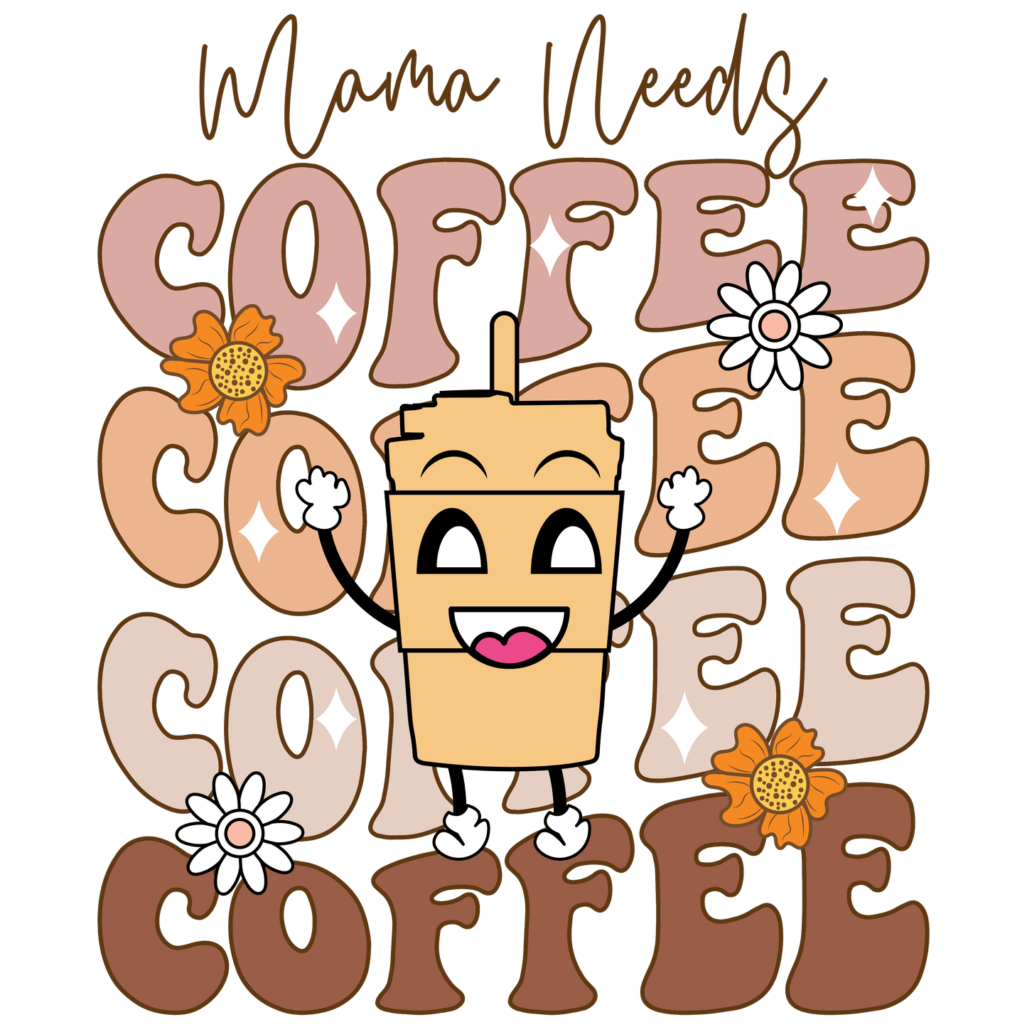 Mama Needs Coffee Design - DTF Ready To Press - Heat Press Transfer