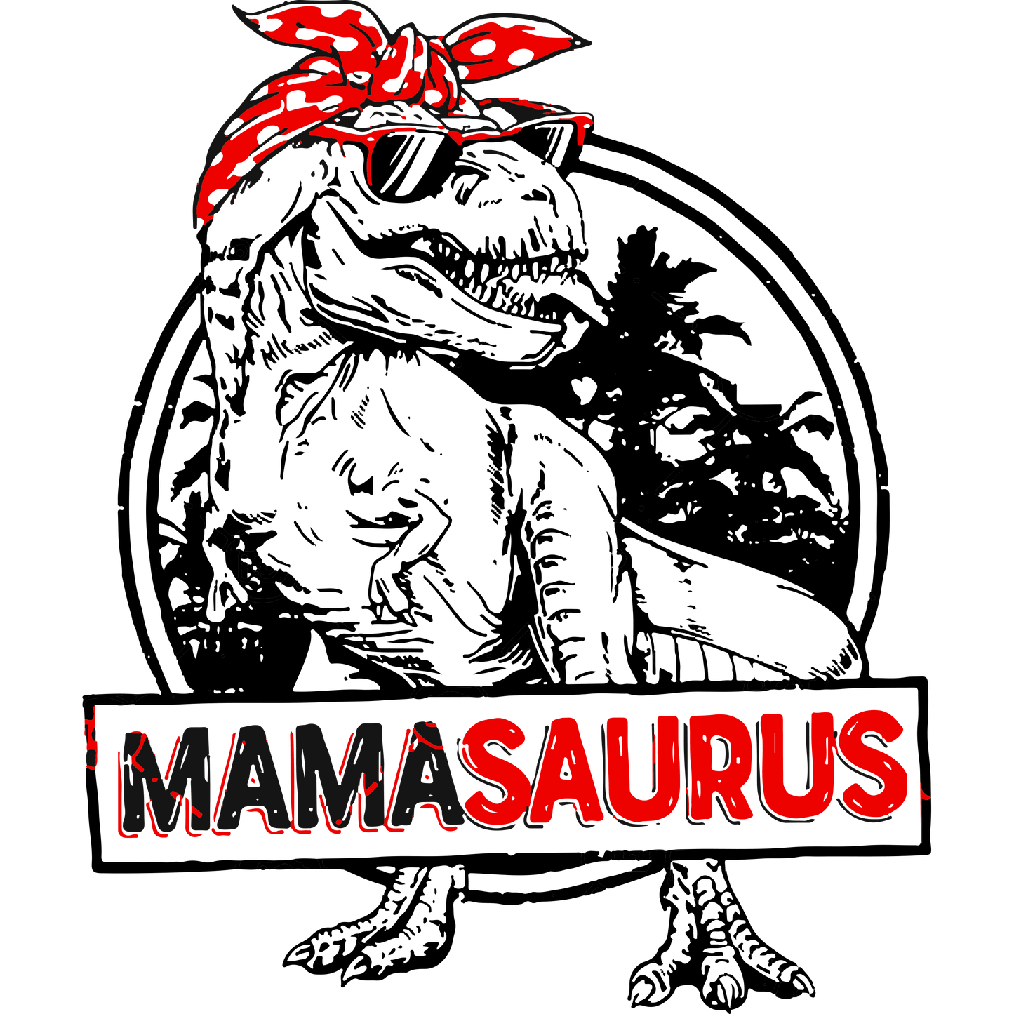 Mamasaurus Design - DTF Ready To Press - Heat Press Transfer
