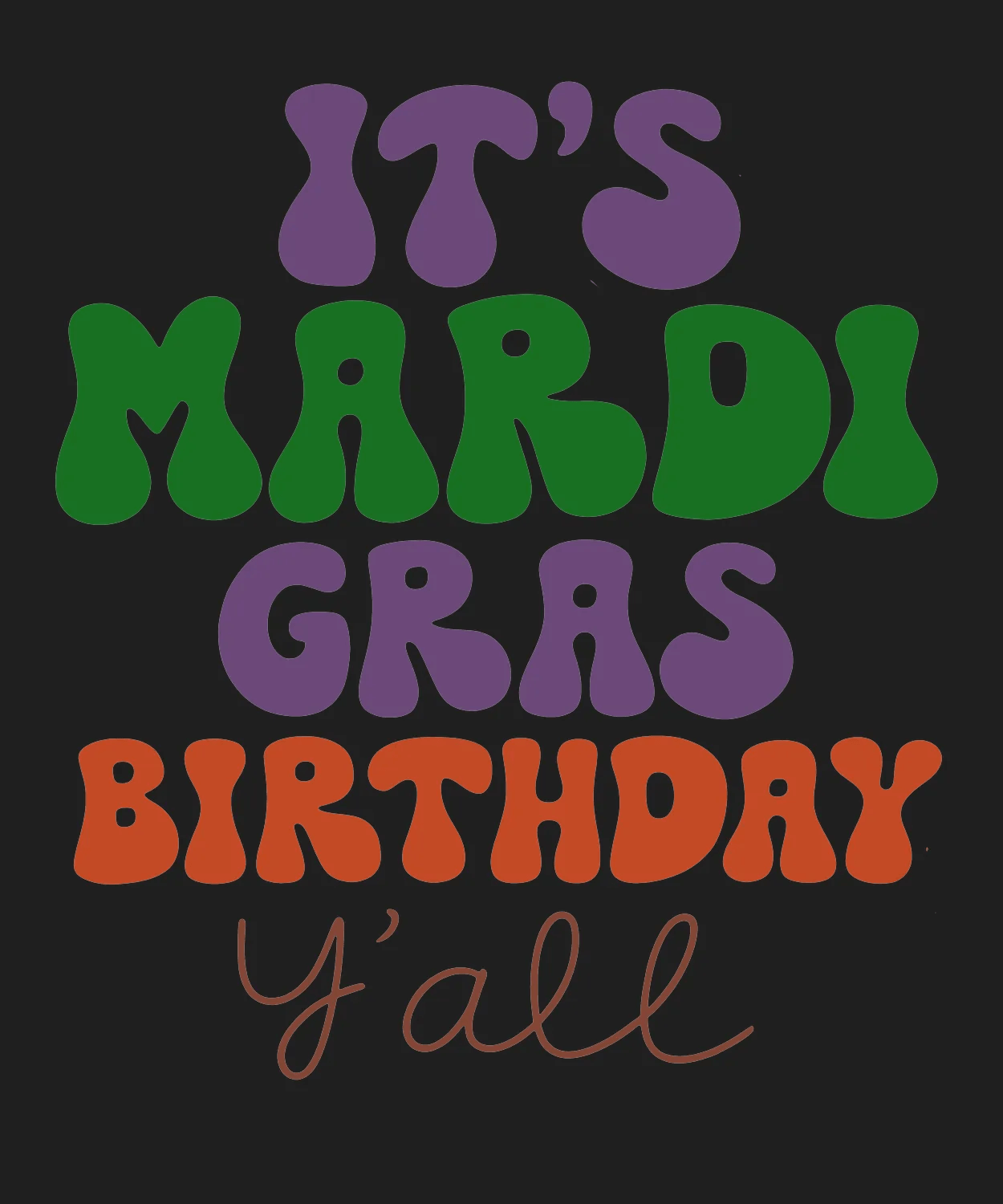 Mardi Gras Birthday - DTF Ready to Press - Heat Press Transfer
