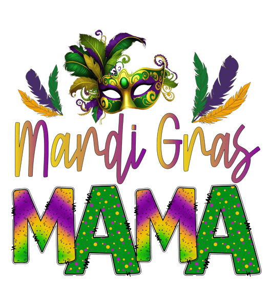 Mardi Gras Mama - DTF Ready to Press - Heat Press Transfer