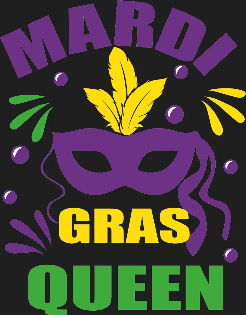 Mardi Gras Queen - DTF Ready to Press - Heat Press Transfer
