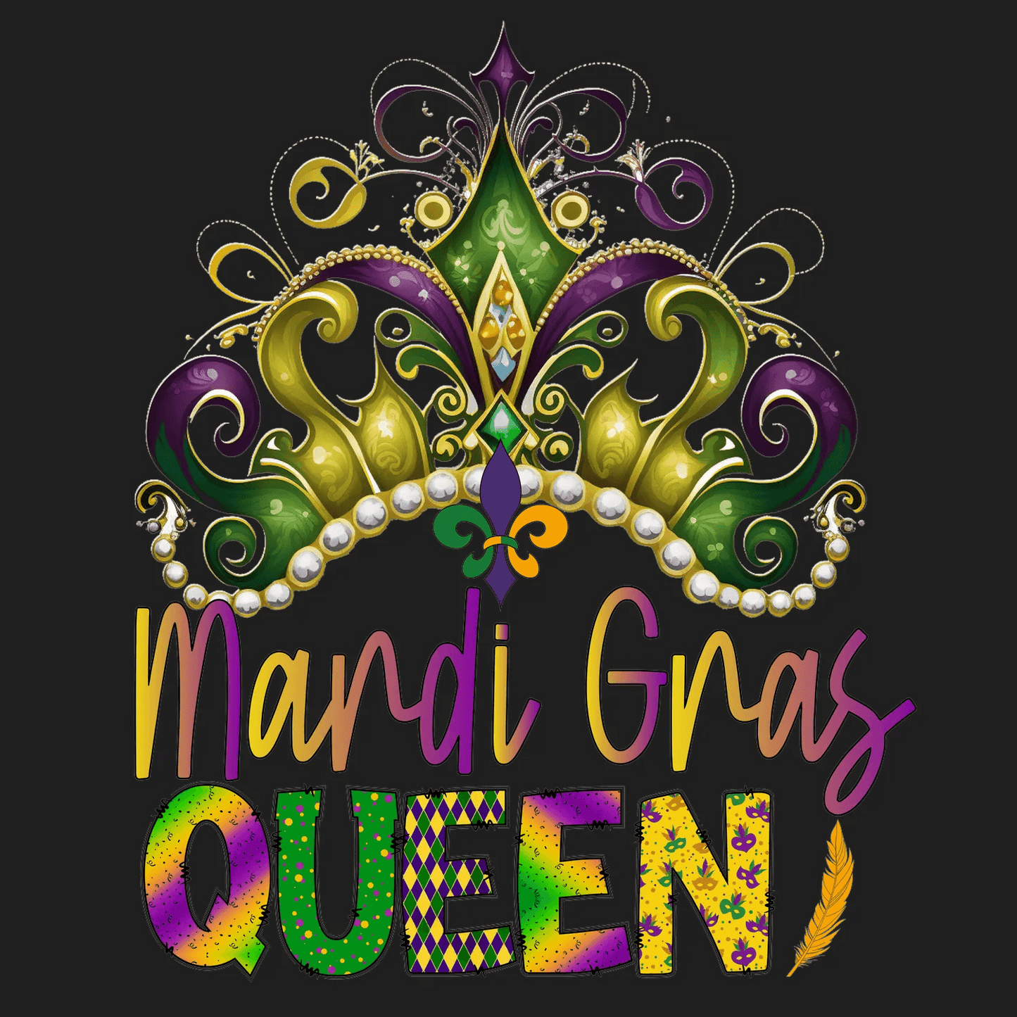 Mardi Gras Queen - DTF Ready to Press - Heat Press Transfer