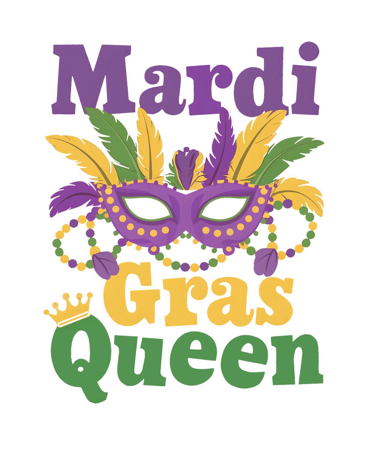 Mardi Gras Queen - DTF Ready to Press - Heat Press Transfer