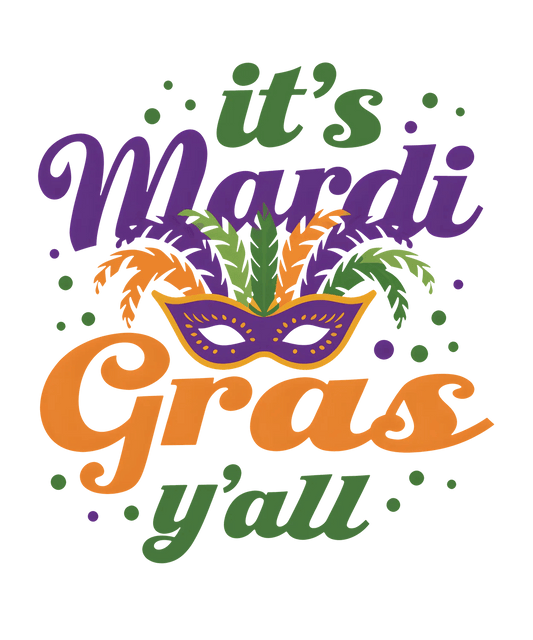 Mardi Gras Y'all - DTF Ready to Press - Heat Press Transfer