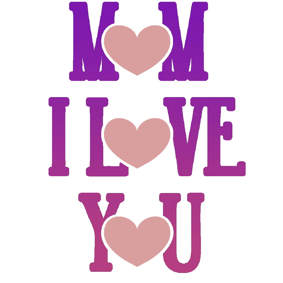 Mom I Love You Design - DTF Ready To Press - Heat Press Transfer