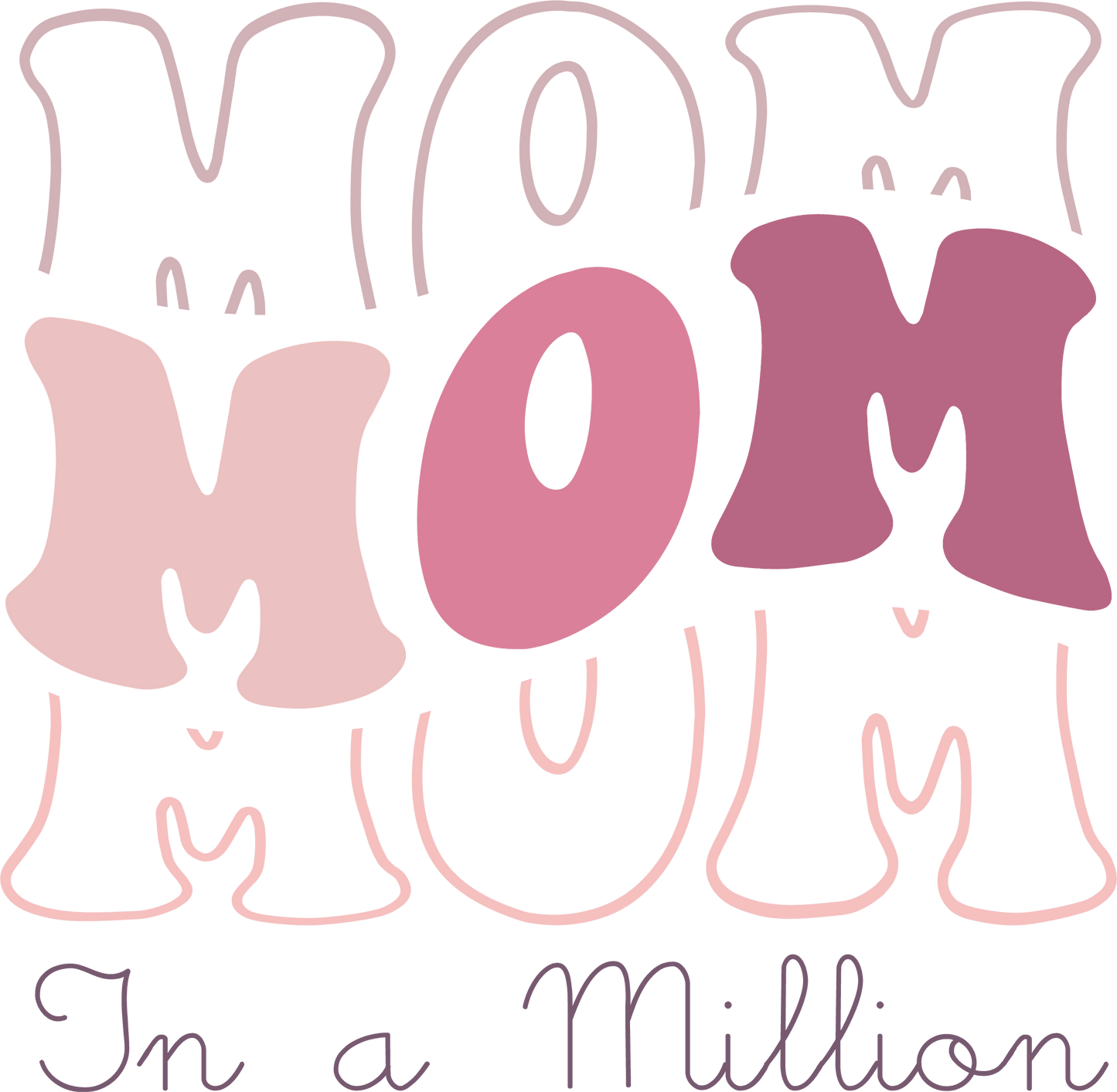 Mom In A Million Design - DTF Ready To Press - Heat Press Transfer