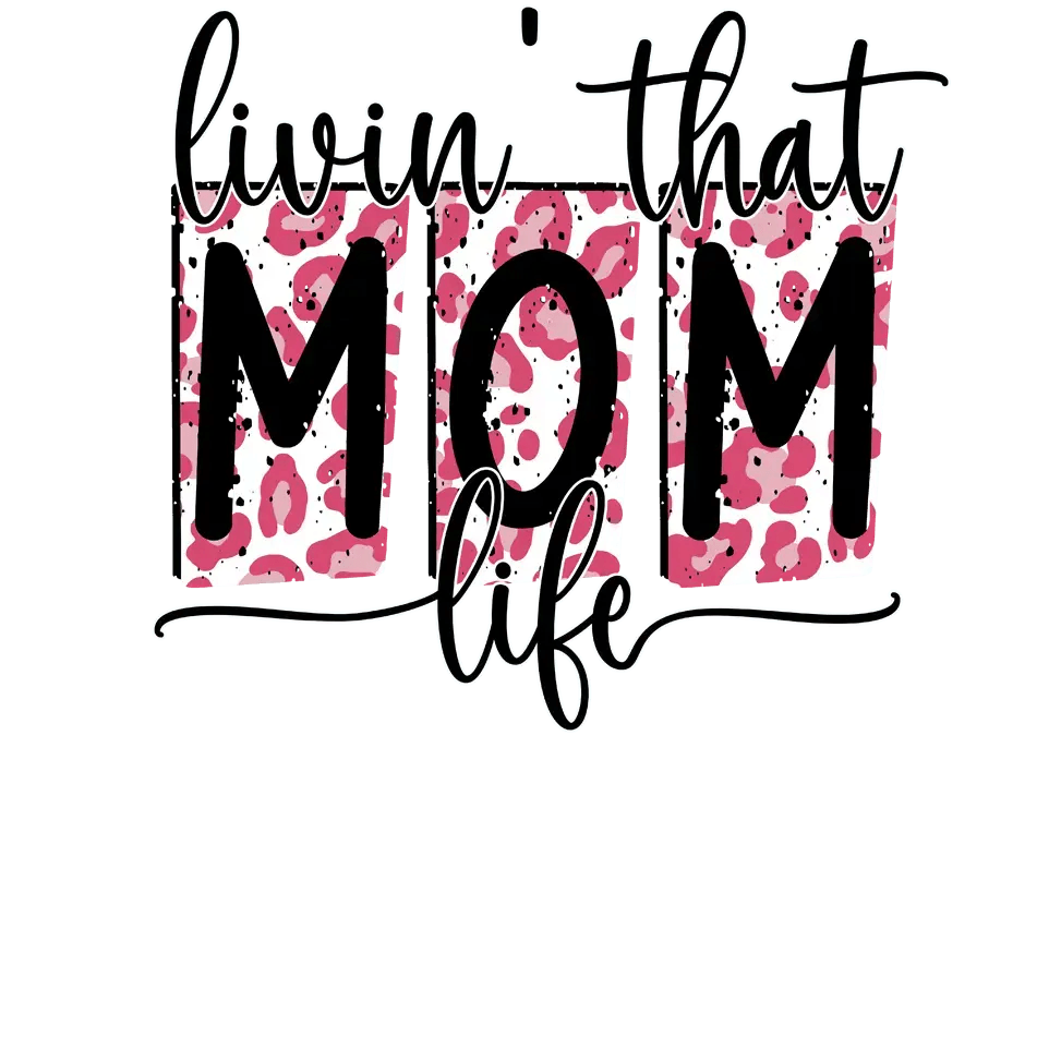 Mom Life Design - DTF Ready To Press - Heat Press Transfer