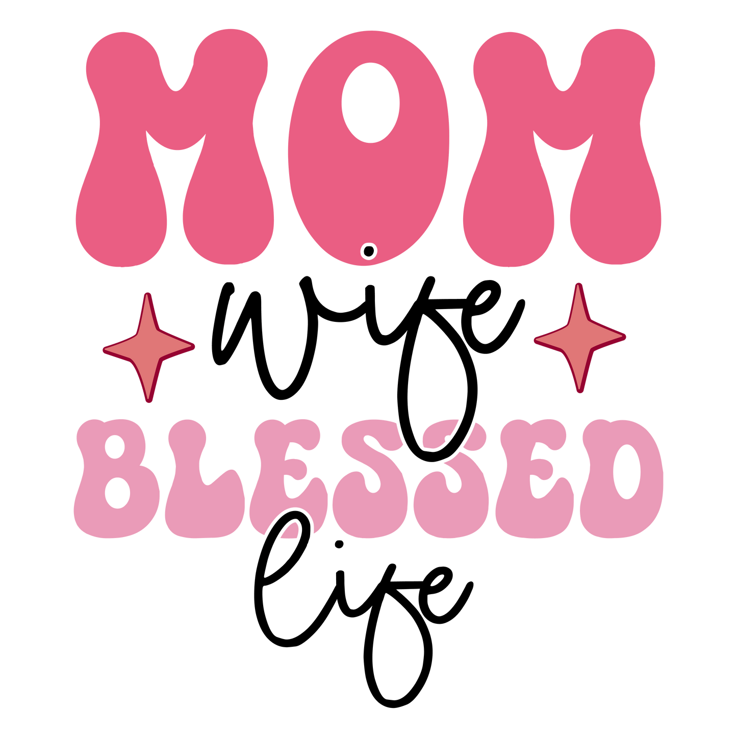 Mom Wife Blessed Life Design - DTF Ready To Press - Heat Press Transfer