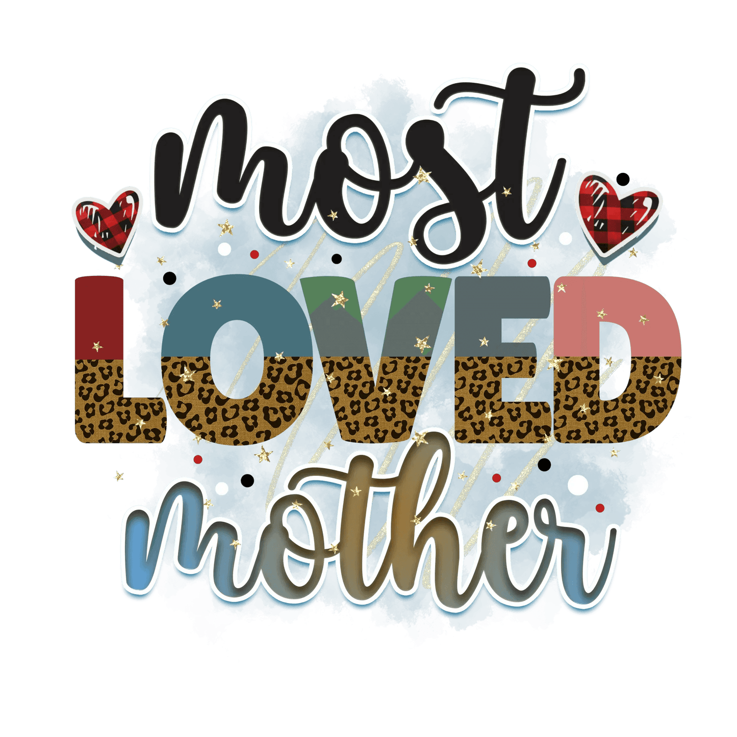 Most Loved Mother Design - DTF Ready To Press - Heat Press Transfer