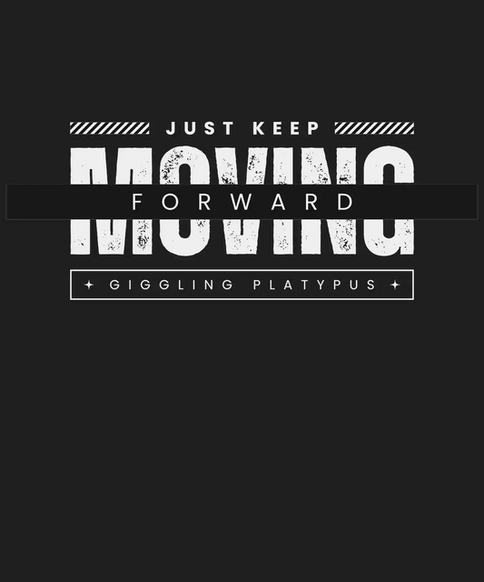 Moving Forward Motivation - DTF Ready to Press - Heat Press Transfer