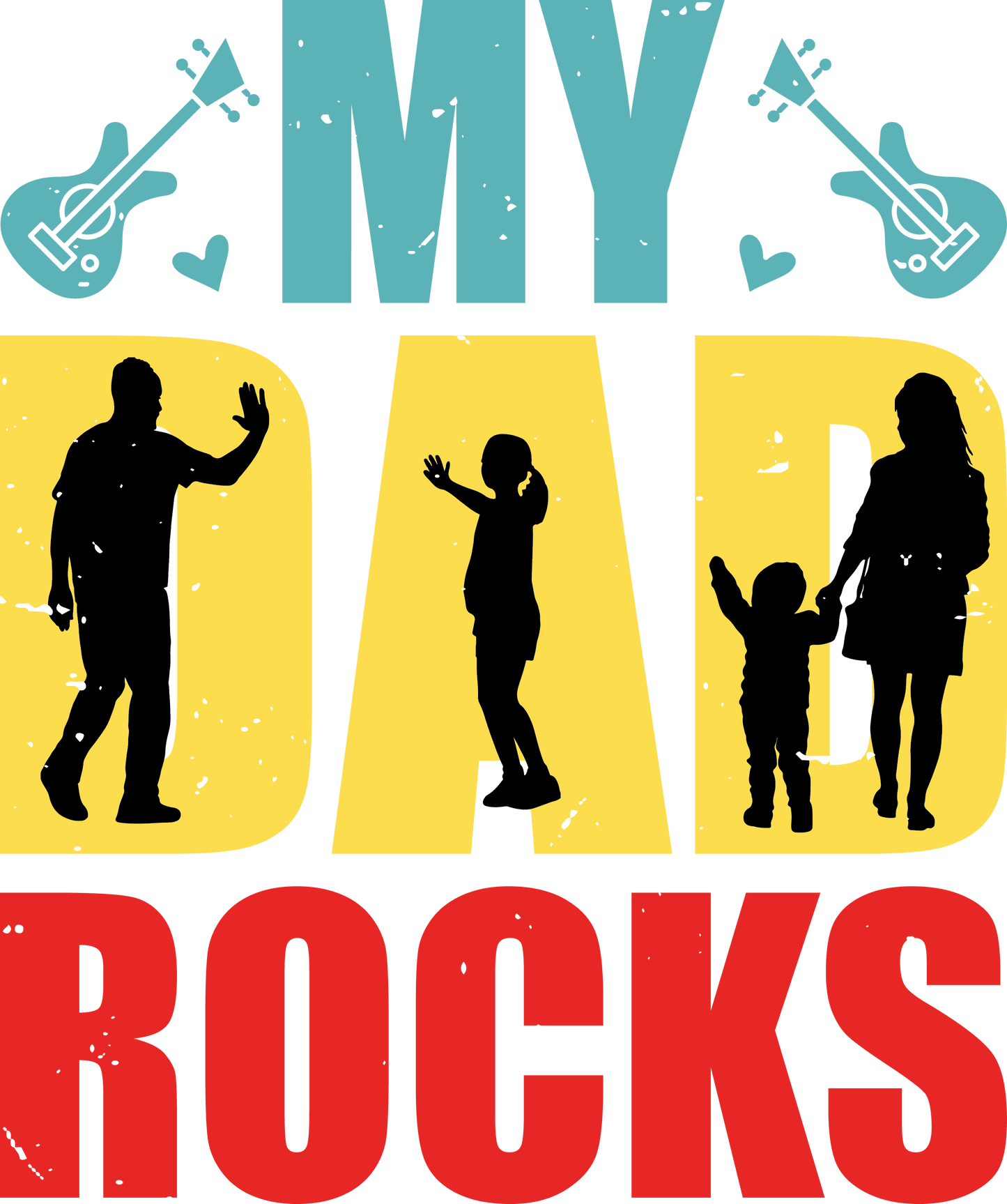 My Dad Rocks Design - DTF Ready To Press - Heat Press Transfer