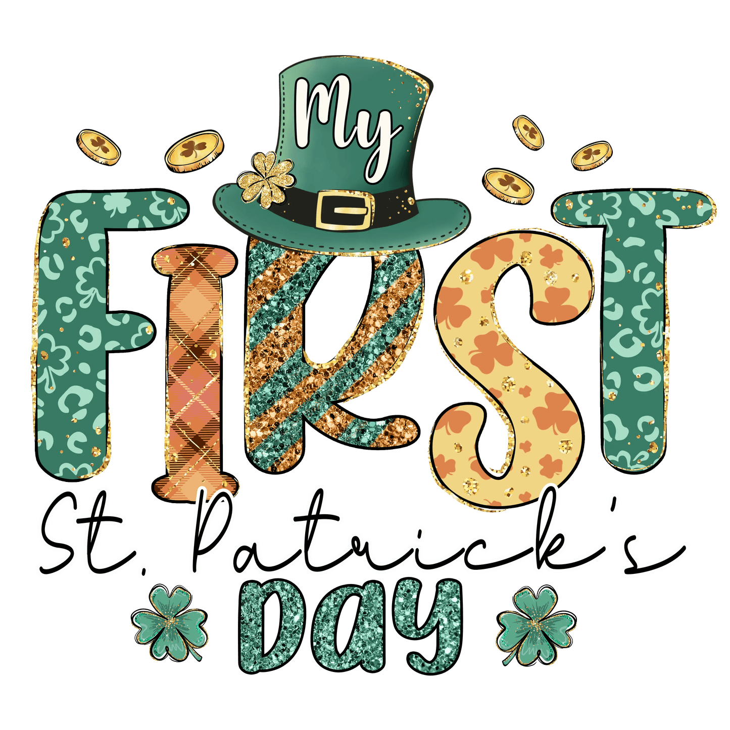 My First St Patrick's Day Design - DTF Ready To Press - Heat Press Transfer