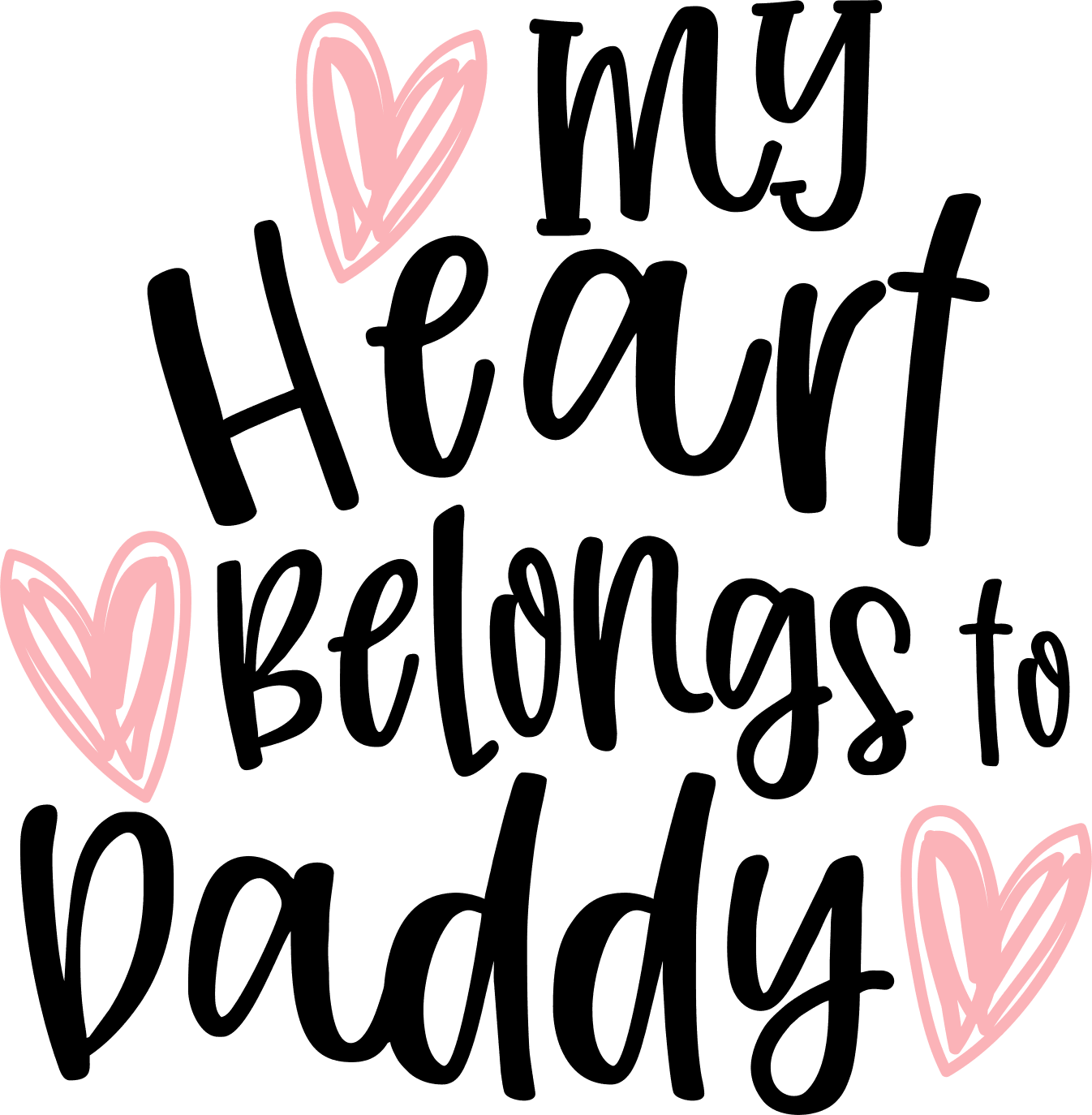 My Heart Belongs To Daddy Design - DTF Ready To Press - Heat Press Transfer