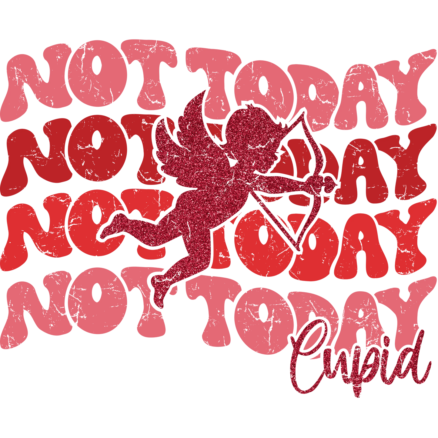Not Today Cupid Couple Party Design - DTF Ready To Press - Heat Press Transfer