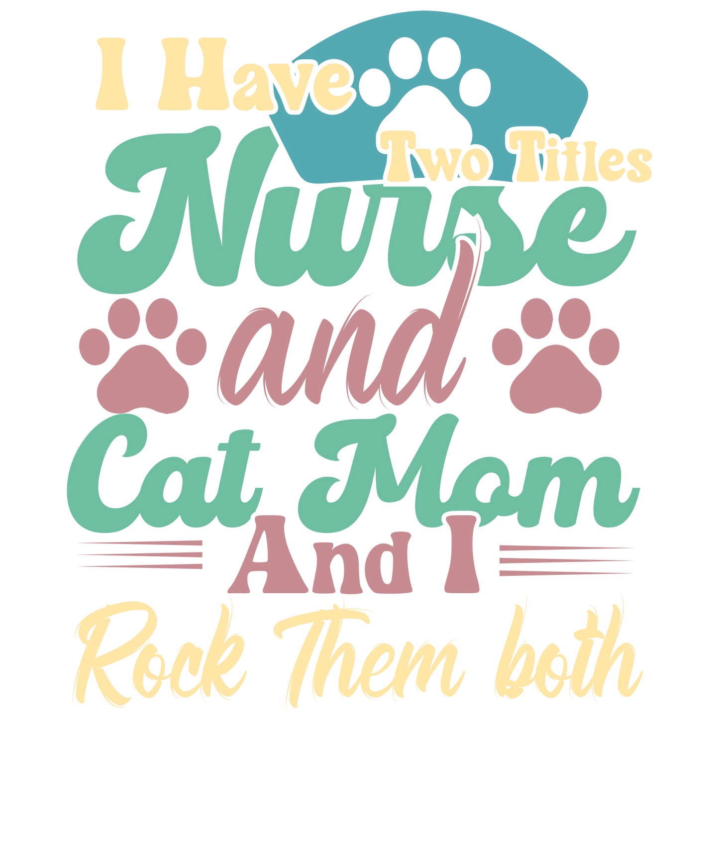 Nurse And Cat Mom Design - DTF Ready To Press - Heat Press Transfer