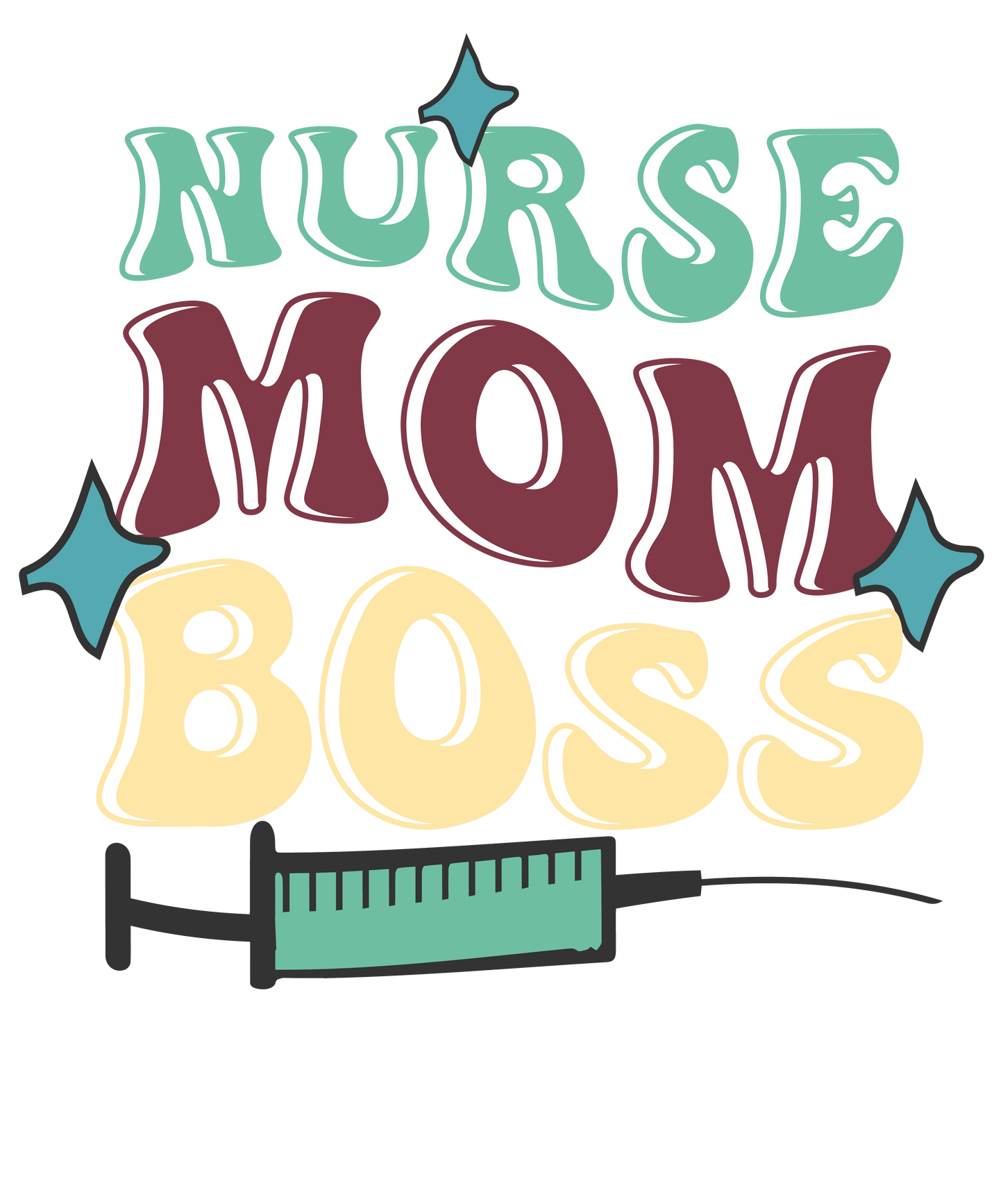 Nurse Mom Boss Design - DTF Ready To Press - Heat Press Transfer