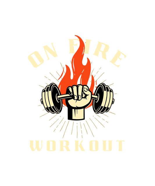 On Fire Workout - DTF Ready to Press - Heat Press Transfer
