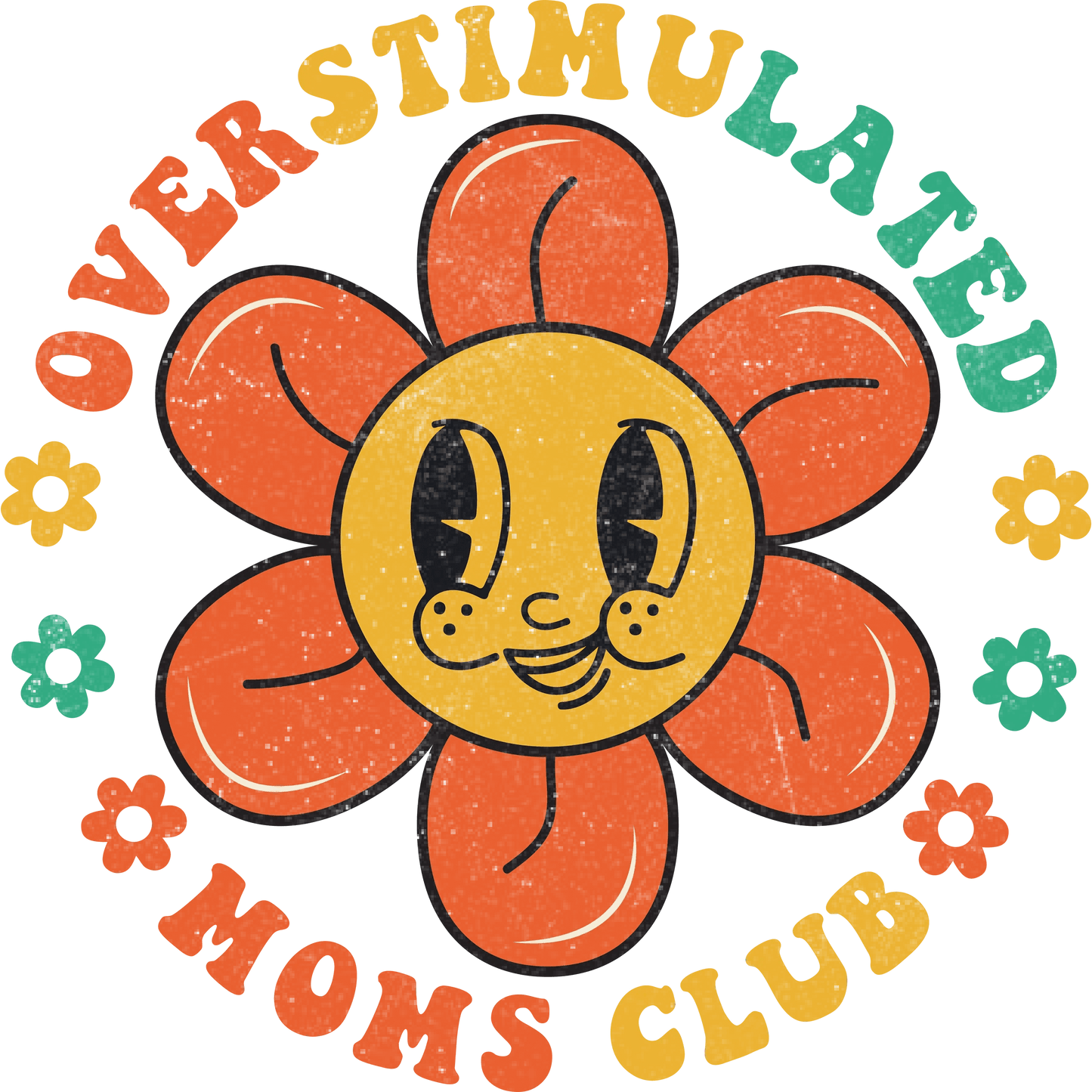 Overstimulated Moms Club Design - DTF Ready To Press - Heat Press Transfer