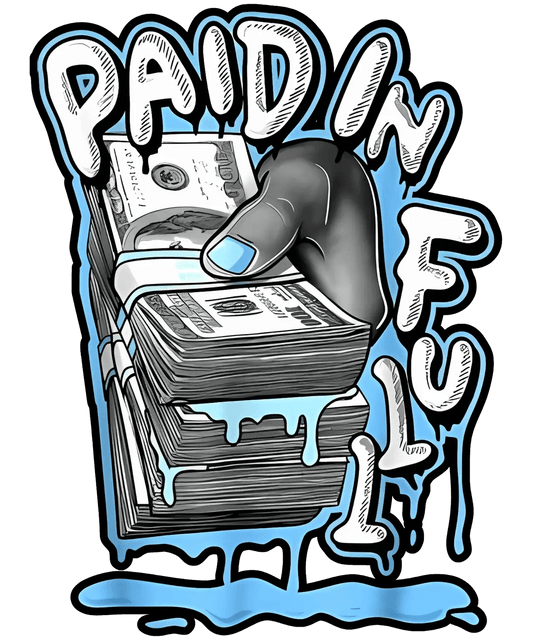 Paid In Full - DTF Ready to Press - Heat Press Transfer