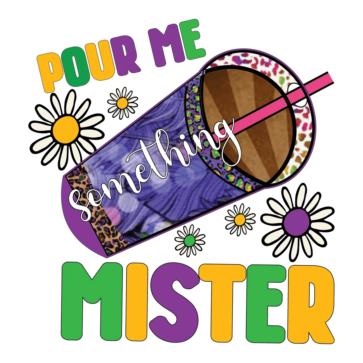 Pour Me Something Mister - DTF Ready to Press - Heat Press Transfer