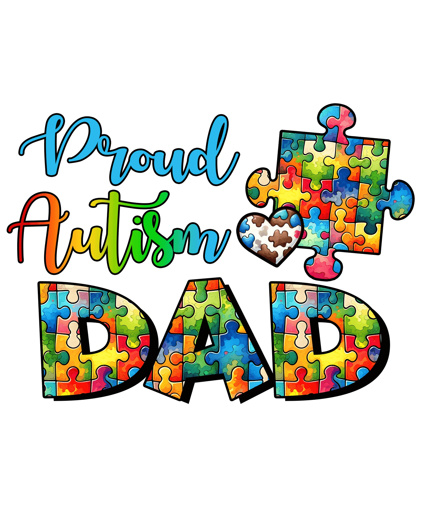 Proud Autism Dad Design - DTF Ready To Press - Heat Press Transfer