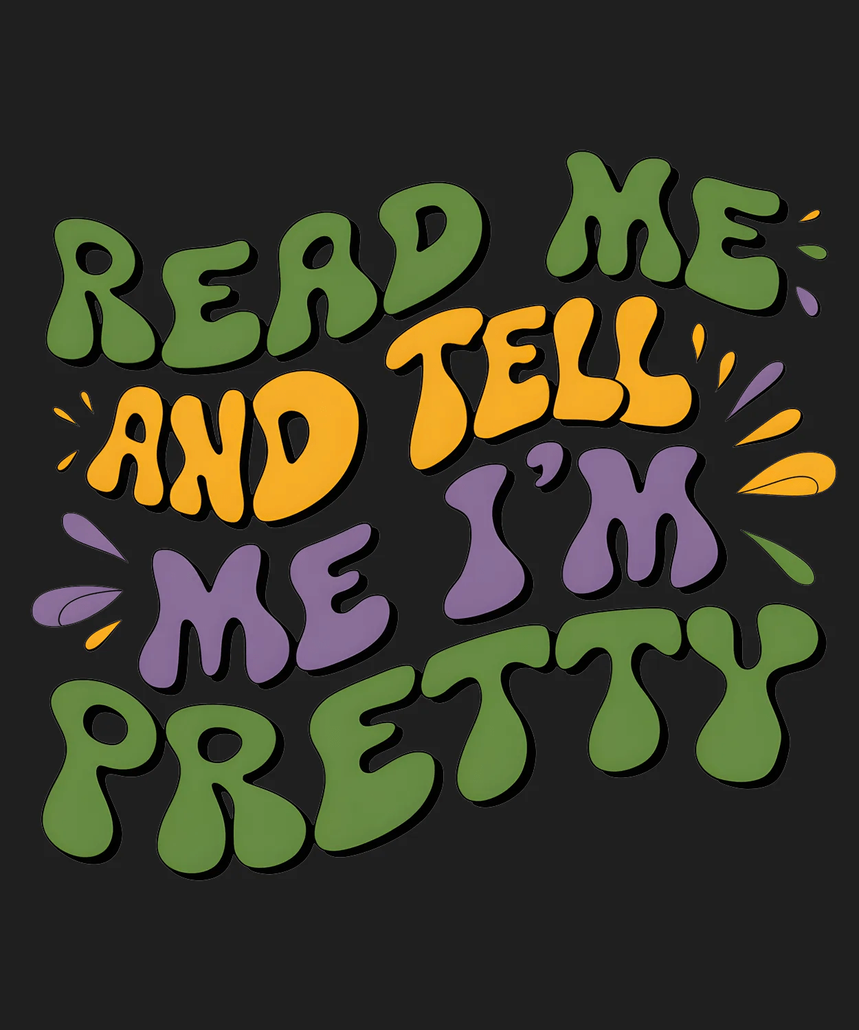 Read Me And Tell Me I'm Pretty - DTF Ready to Press - Heat Press Transfer