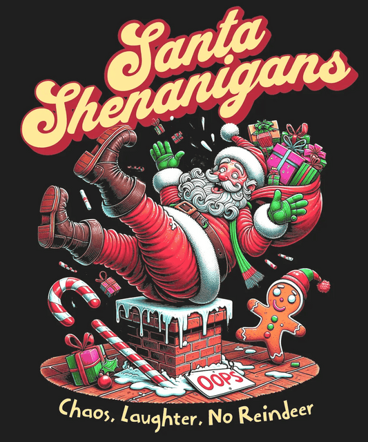 Santa Shenanigans - DTF Ready to Press - Heat Press Transfer