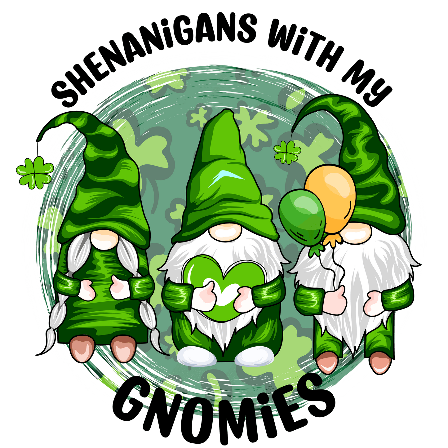 Shenanigans With My Gnomies St Patrick's Day Design - DTF Ready To Press - Heat Press Transfer