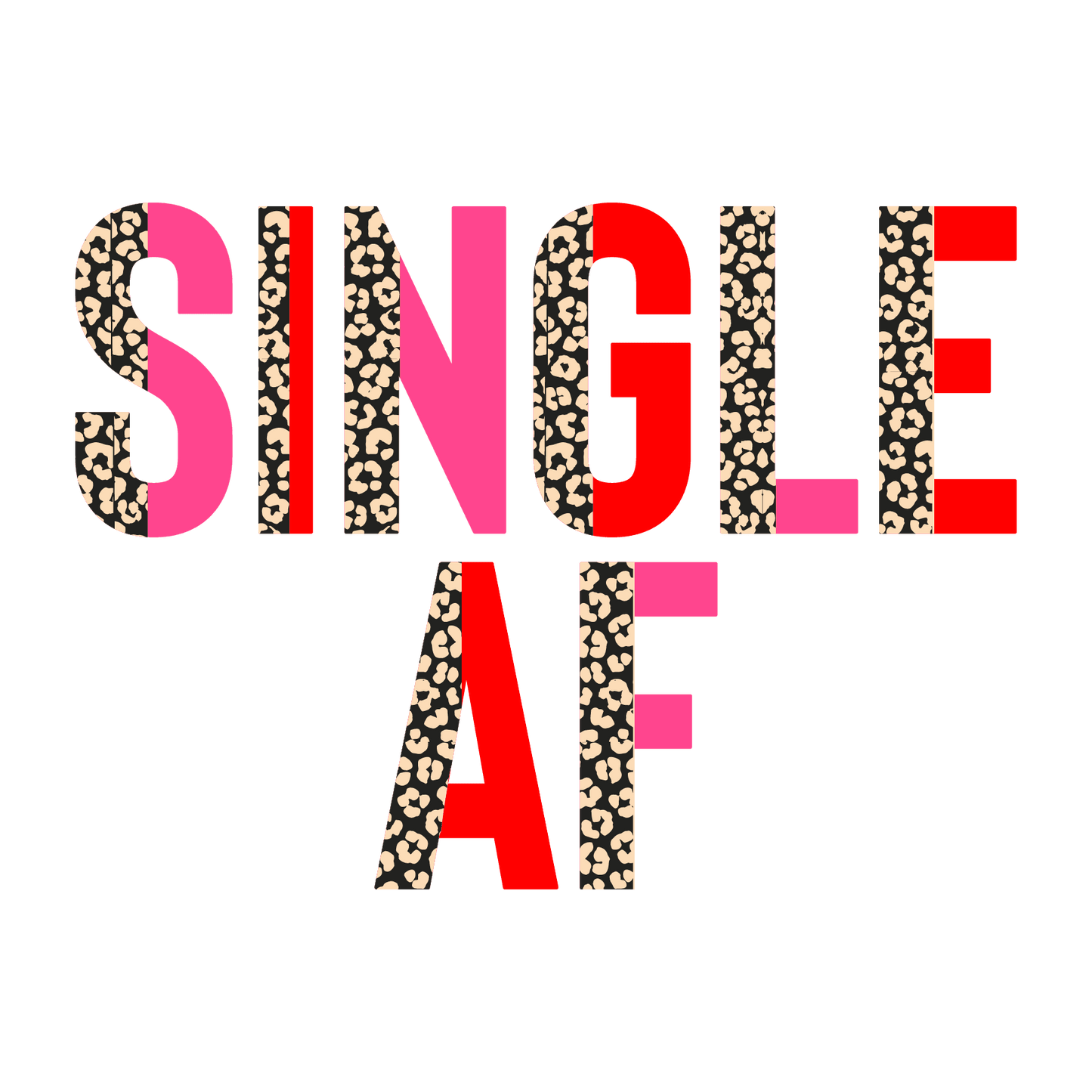 Single Af Valentine's Day Design - DTF Ready To Press - Heat Press Transfer