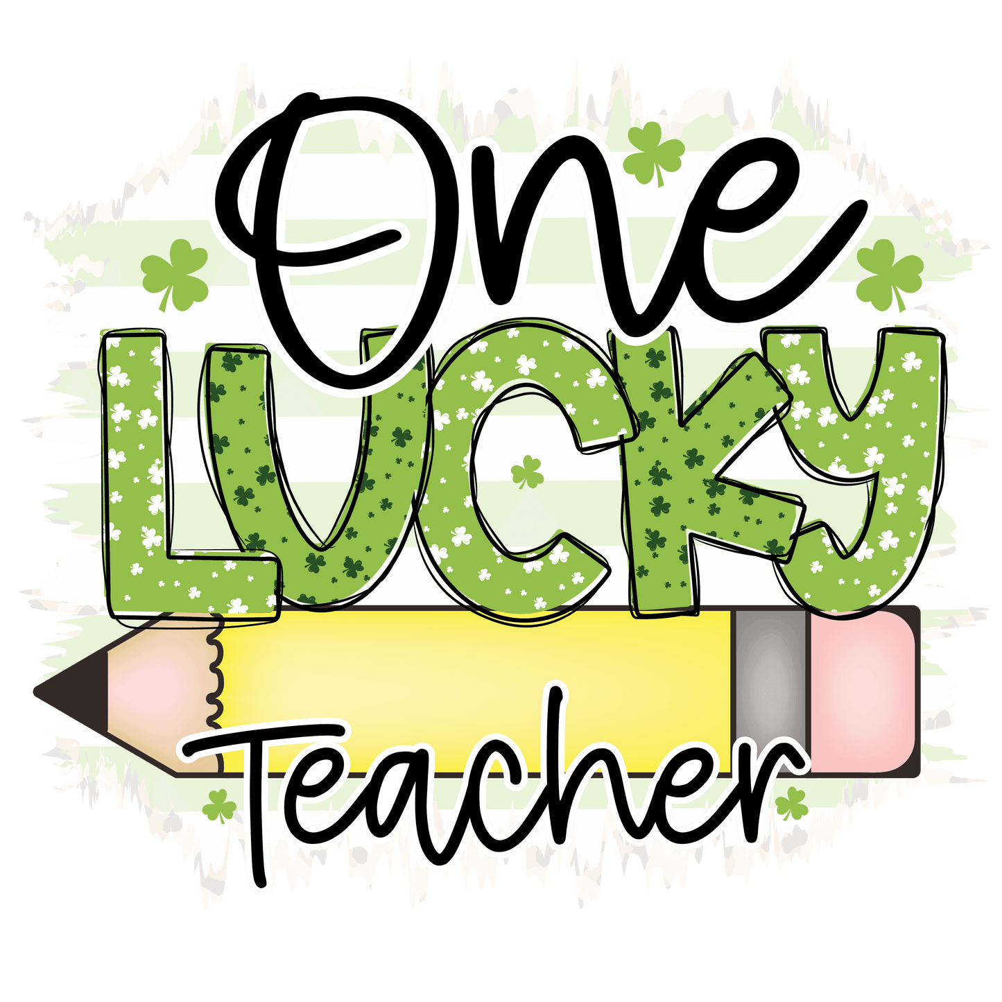St. Patrick's Day One Lucky Teacher Design- DTF Ready To Press - Heat Press Transfer