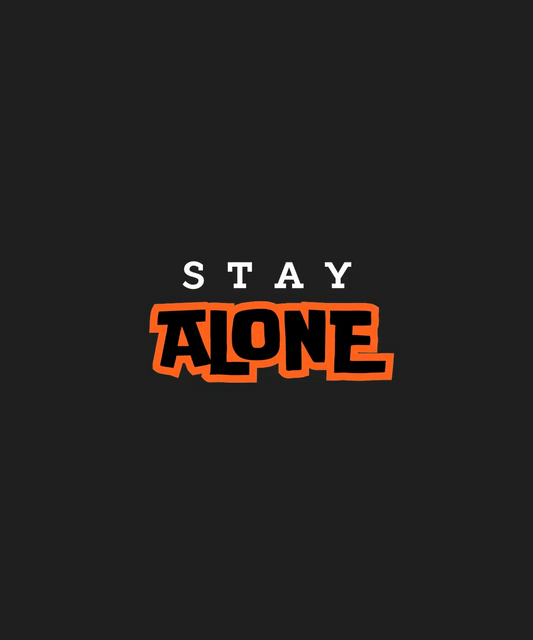 Stay Alone - DTF Ready to Press - Heat Press Transfer
