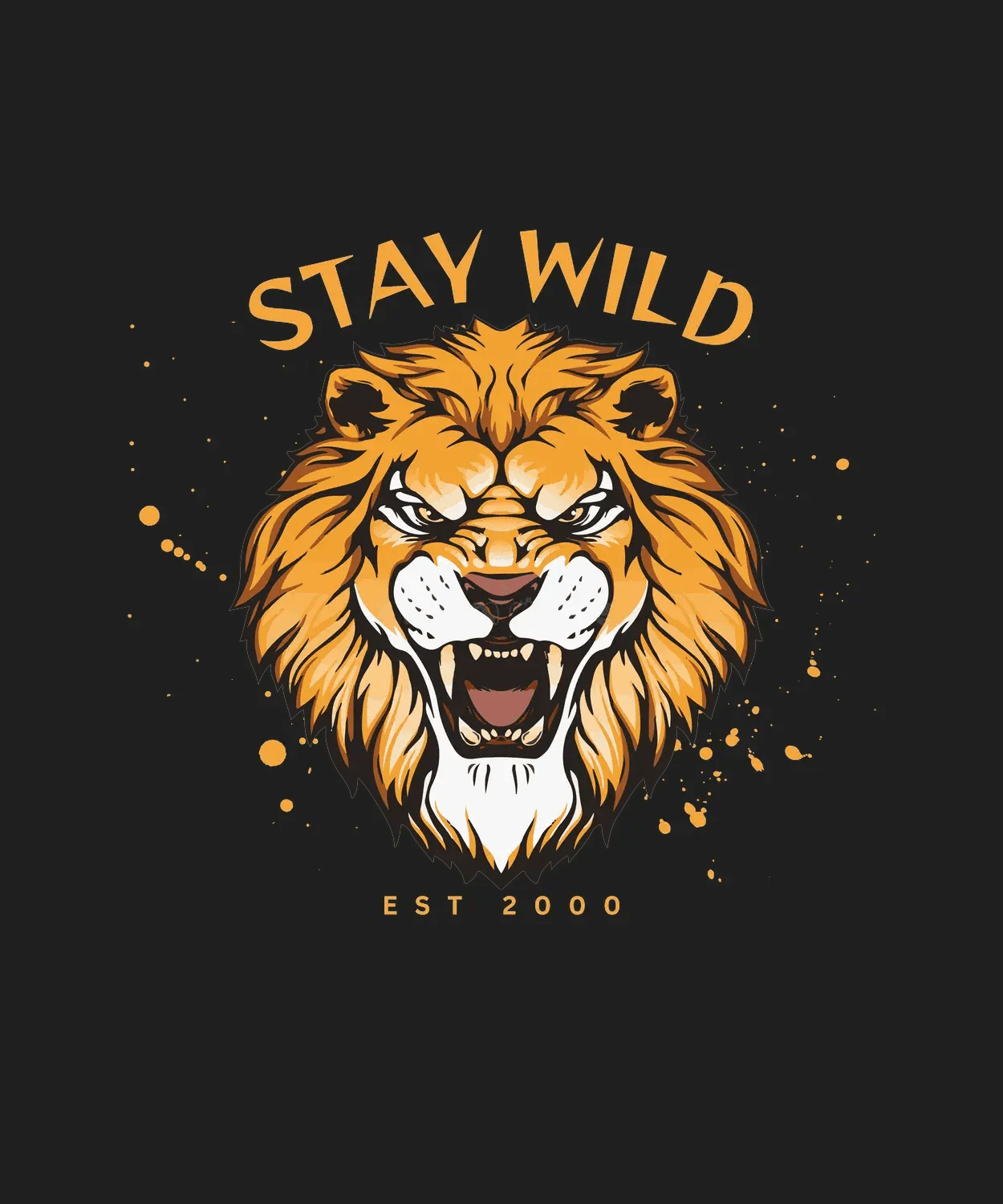 Stay Wild Lion - DTF Ready to Press - Heat Press Transfer