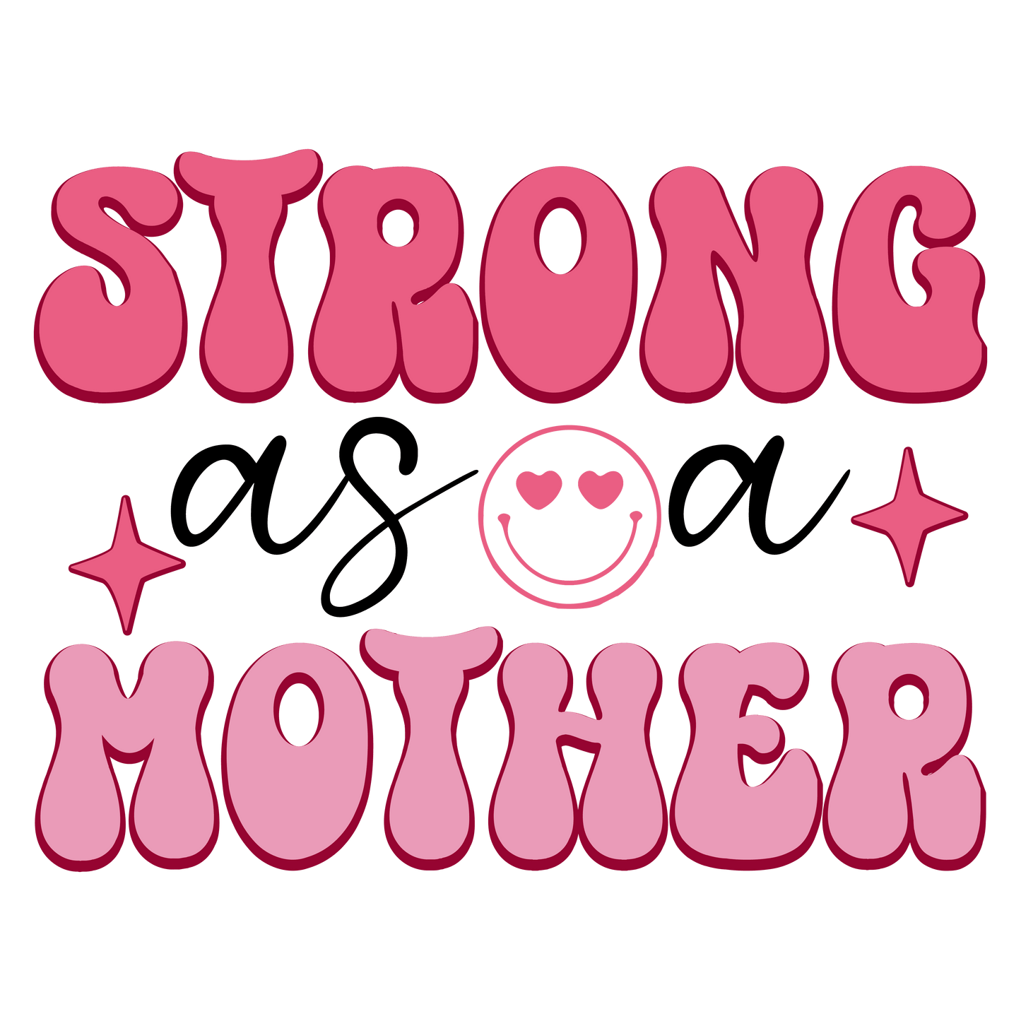 Strong As A Mother Design - DTF Ready To Press - Heat Press Transfer