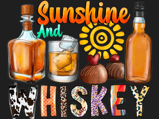 Sunshine and Whiskey - DTF Ready to Press - Heat Press Transfer