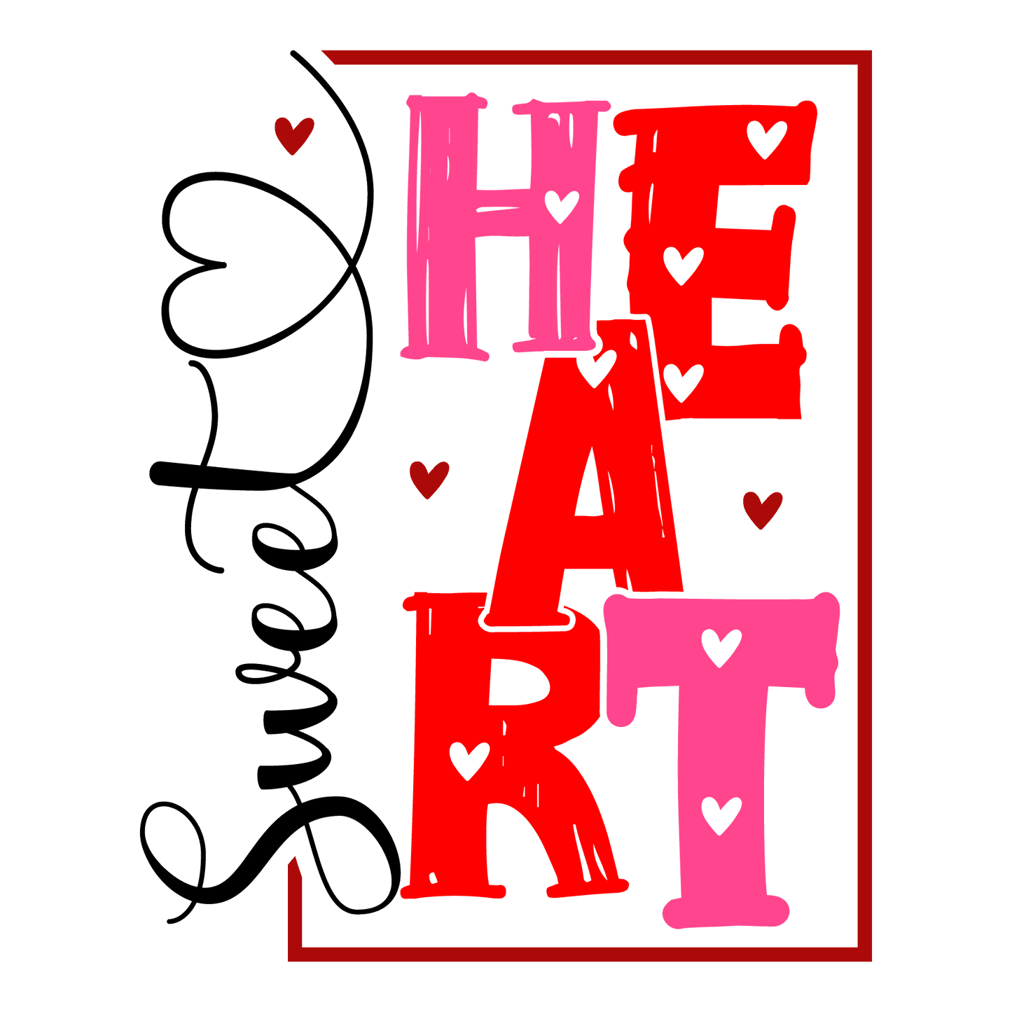 Sweet Heart Valentine's Day Design - DTF Ready To Press - Heat Press Transfer