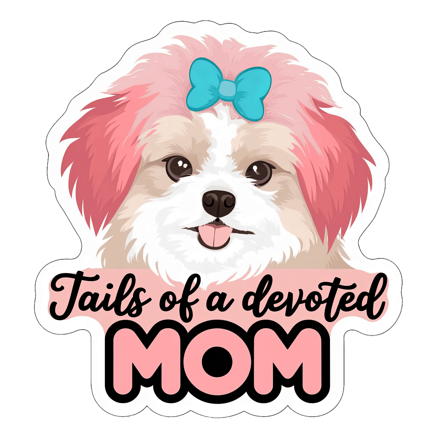 Tails Of A Devoted Mom Design - DTF Ready To Press - Heat Press Transfer