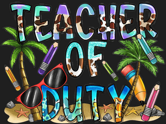 Teacher of Duty - DTF Ready to Press - Heat Press Transfer