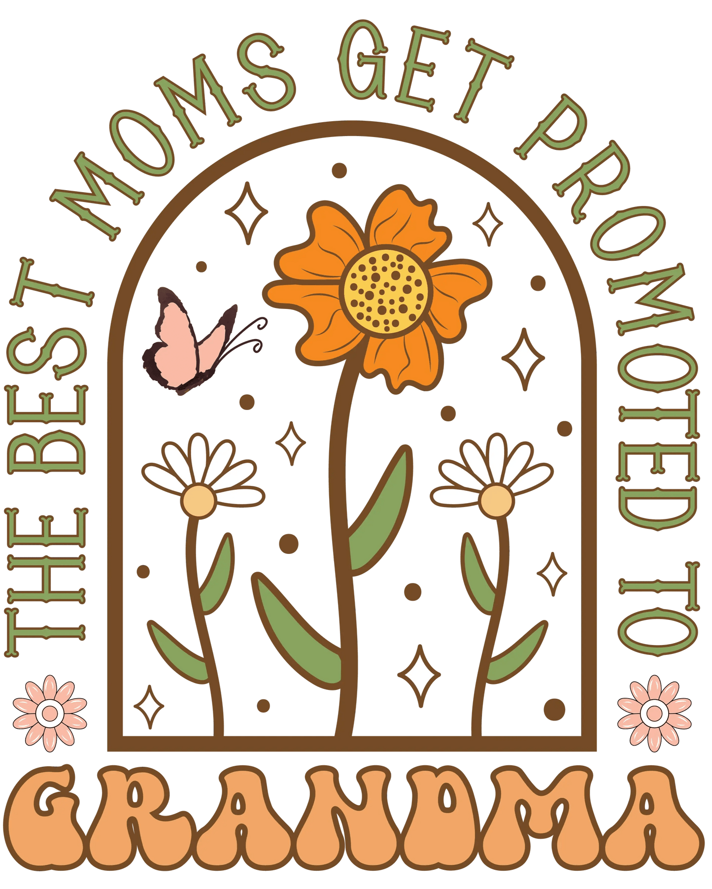 The Best Moms Get Promoted To Grandma Design - DTF Ready To Press - Heat Press Transfer