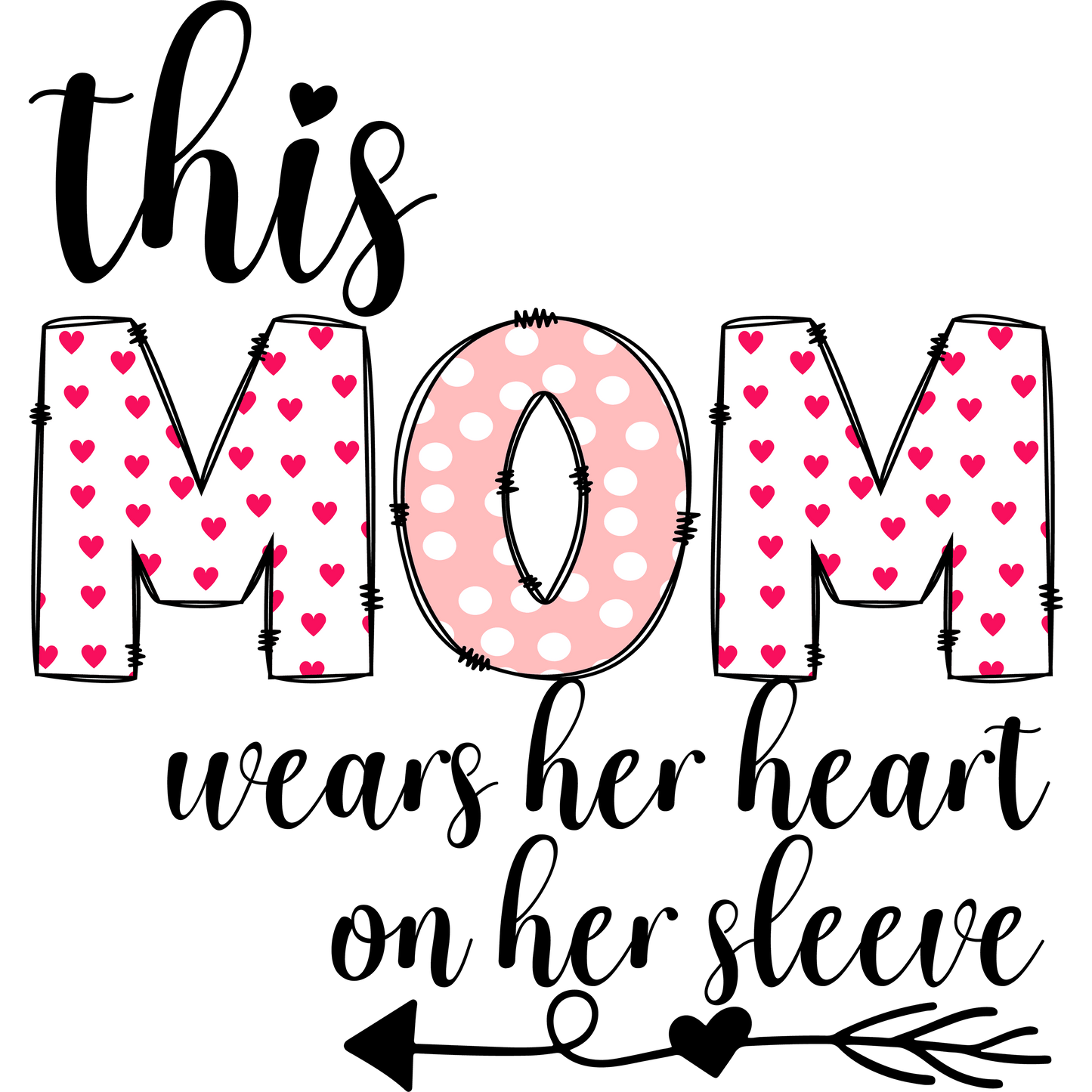 This Mom Wears Heart On Her Sleeve Design - DTF Ready To Press - Heat Press Transfer