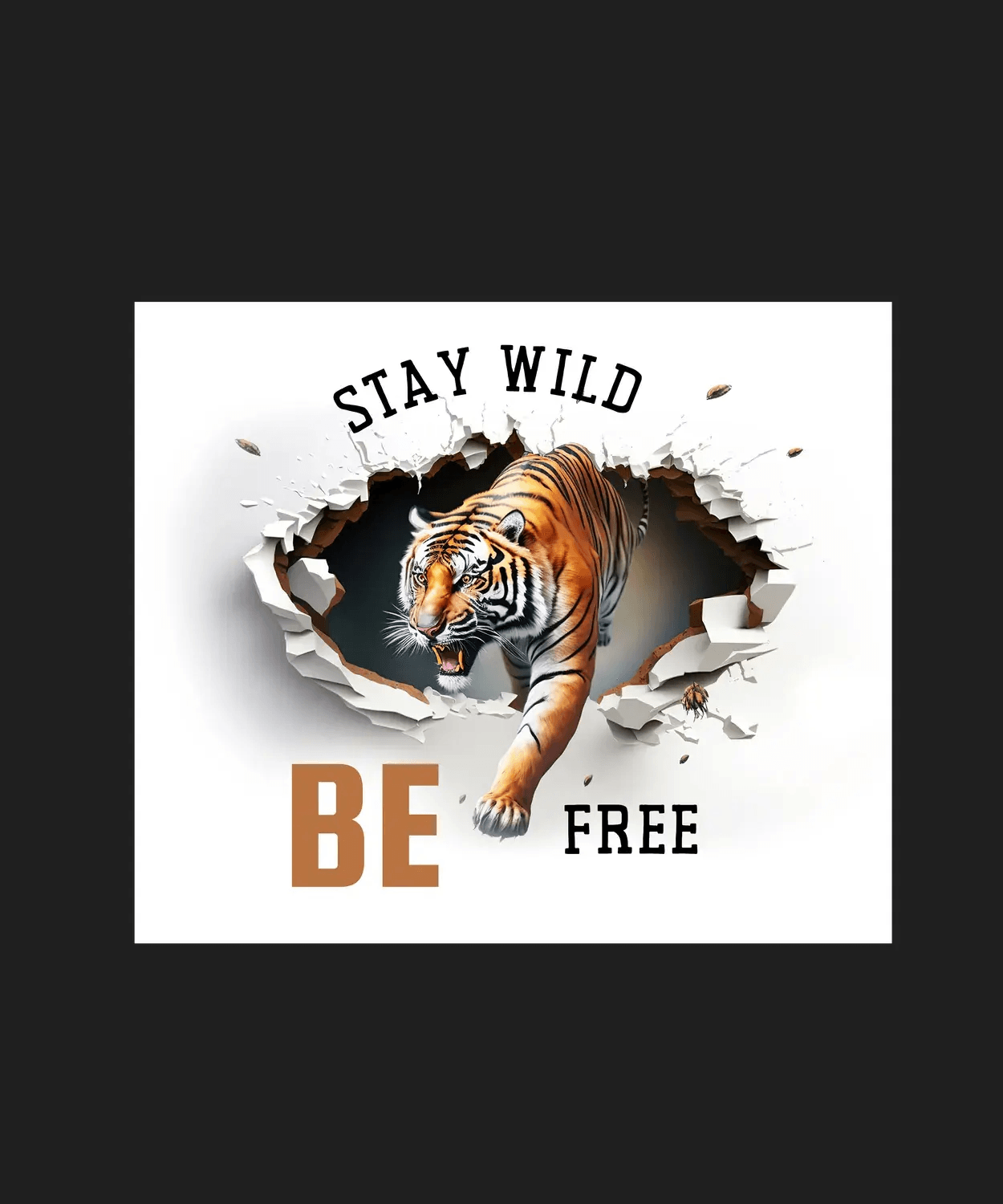 Tiger Stay Wild - DTF Ready to Press (black_bg)