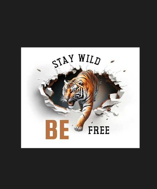 Tiger Stay Wild - DTF Ready to Press - Heat Press Transfer