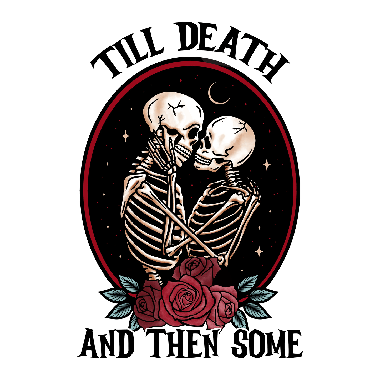 Till Death And Then Some Design | DTF Center - Heat Press Transfer