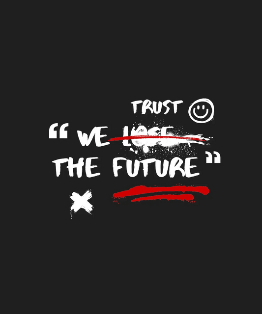 Trust the Future - DTF Ready to Press - Heat Press Transfer