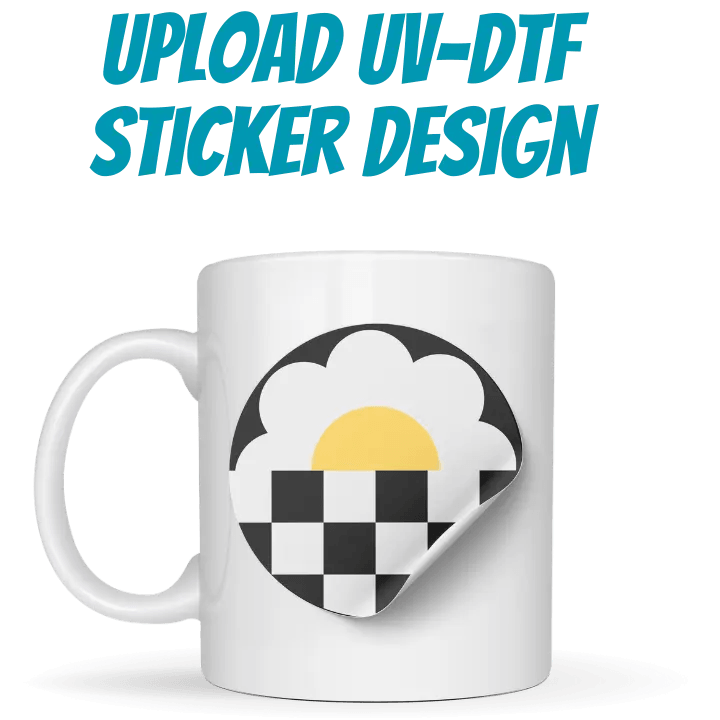Upload UV DTF Sticker Design - Heat Press Transfer