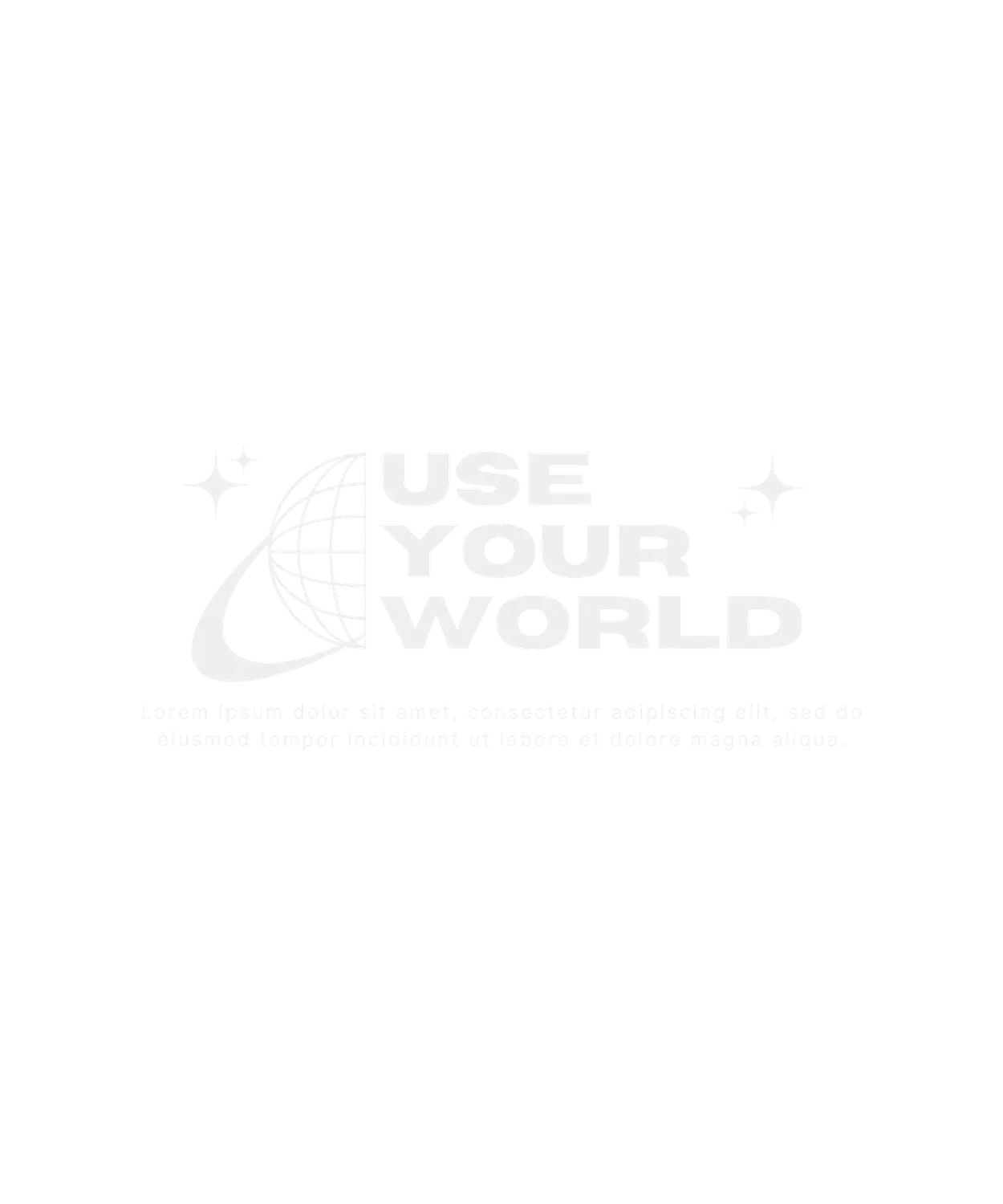 Use Your World - DTF Ready to Press (original)