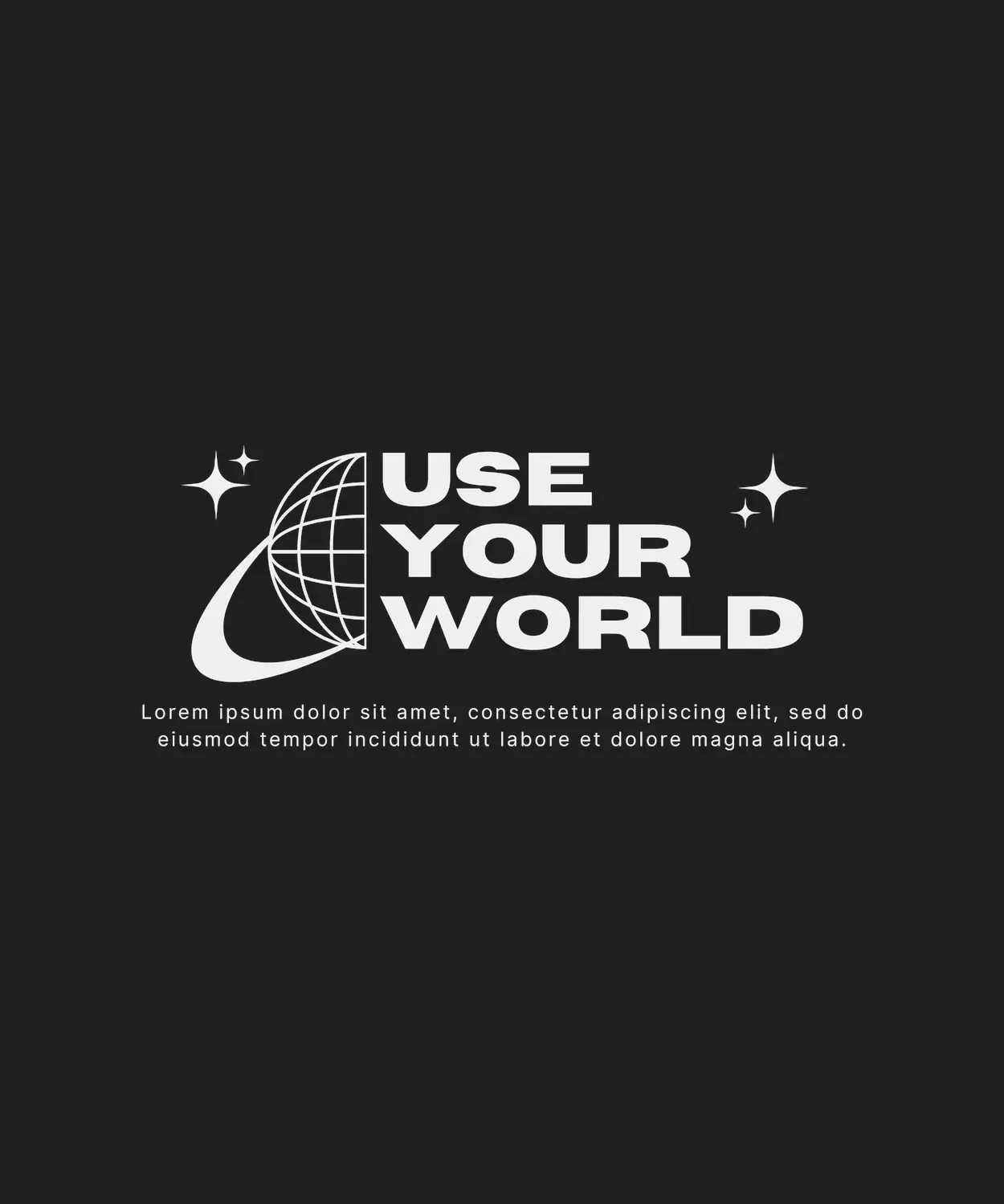 Use Your World - DTF Ready to Press (black_bg)