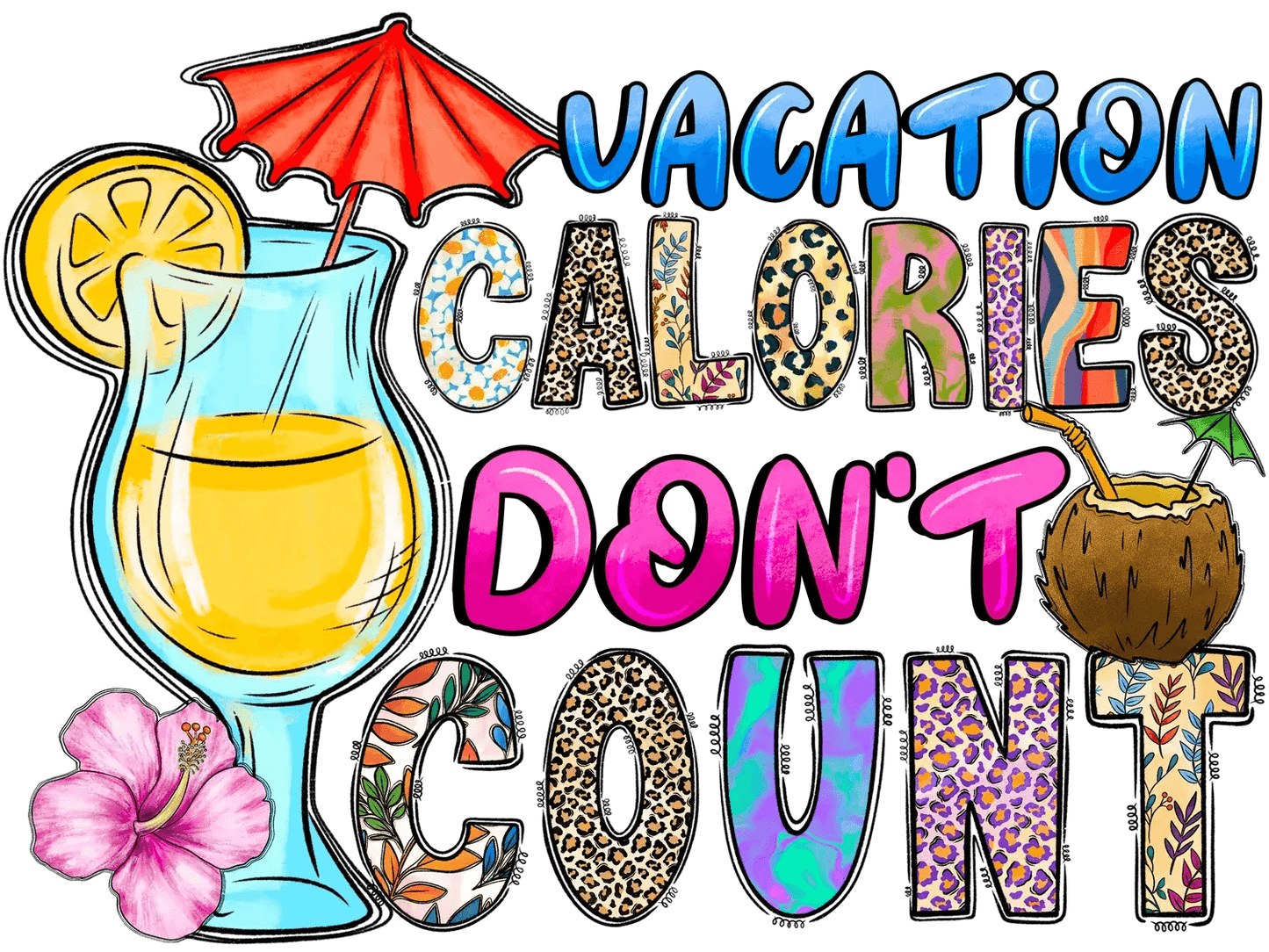 Vacation Calories - DTF Ready to Press - Heat Press Transfer