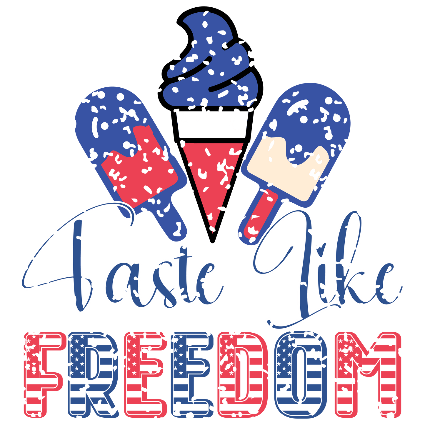 Taste Like Freedom Design - DTF Ready To Press - Heat Press Transfer